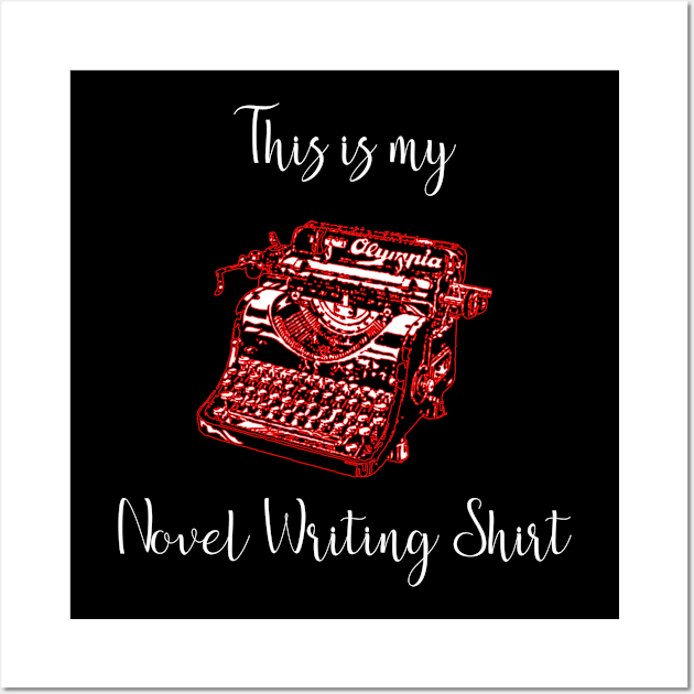 This is my Novel Writing Shirt Author Novelist Best Seller Wall Art by StacysCellar